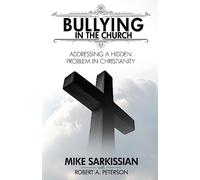 Bullying in the Church: Addressing a Hidden Problem in Christianity