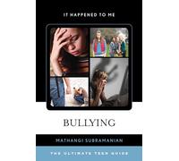 Bullying: The Ultimate Teen Guide: 38 (It Happened to Me)