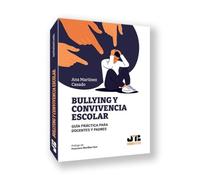 Bullying y convivencia escolar: Guía práctica para docentes y padres