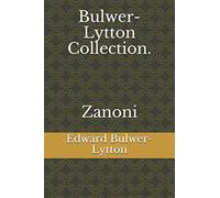 Bulwer-Lytton Collection. Zanoni