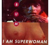 Bum - I Am Superwoman
