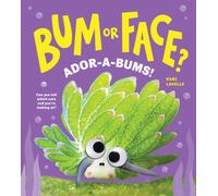 Bum or Face? Ador-a-Bums! : Another Hilarious Animal Guessing Game Book for Kids! (Bum or Face Book 4)