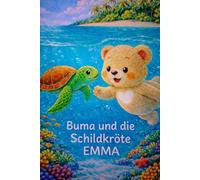 Buma und die Schildkröte Emma (Buma der kleine Bär mit dem goßen Herzen Serie)