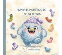 Bumba, el monstruo de los calcetines: Un cuento interactivo sobre la alegría de ser diferente