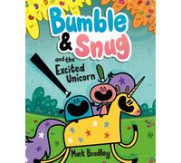 Bumble and Snug and the Excited Unicorn : Book 2