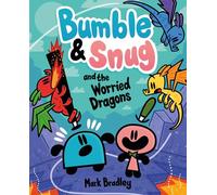 Bumble and Snug and the Worried Dragons