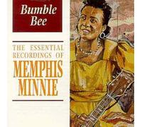 Bumble Bee: THE ESSENTIAL RECORDINGS OF MEMPHIS MINNIE