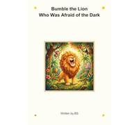 Bumble the Lion: Who Was Afraid of the Dark