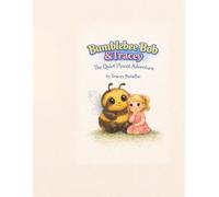 Bumblebee Bob & Tracey: The Quiet Places Adventure