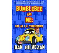 Bumblebee & Me: Life as a G1 Transformer
