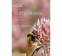 Bumblebees: Behaviour, Ecology, and Conservation (Oxford Biology)