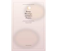 Bump, Blessings, and Quiet Prayers: 50 One-Minute Daily Pregnancy Devotionals for Expectant Moms to Calm Anxiety, Trust God, and Bond with Your Baby Through Every Trimester