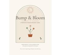 Bump & Bloom: A Trimester-by-Trimester Pregnancy Journal with Baby Facts, Fun Facts, Journal Prompts & Brain Games