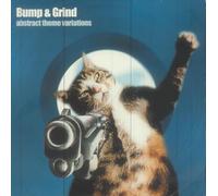 Bump & Grind - Abstract Theme Variations [VINYL]