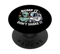 Bump It Don't Shake It Alien Greeting Jokes - PopSockets Adhesive PopGrip