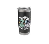 Bump It Don't Shake It Alien Greeting Jokes - Stainless Steel Insulated Tumbler