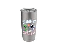 Bump It Don't Shake It Alien Greeting Jokes |- Stainless Steel Insulated Tumbler