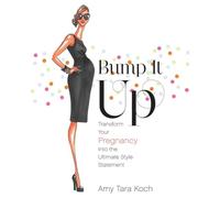 Bump It Up: Transform Your Pregnancy into the Ultimate Style Statement