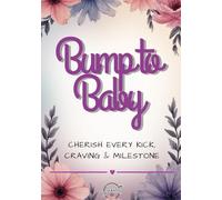 Bump to Baby: The Ultimate Pregnancy Journal & Keepsake Book: A Guided 40-Week Diary to Record Your Memories, Ultrasounds, Baby Names & Birth Story - ... Gift for Moms-to-Be (Pregnancy Journey)
