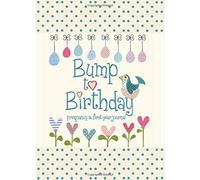 Bump to Birthday, Pregnancy & First Year Memory Journal Book