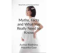 Bump Truths and the pregnant pause: Myths, Facts and What You Really Need to Know: Why only She ? Why not he ?