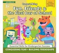 Bumper and McDog Fun, Friends and the First Day of School: Help Kids Conquer Fear and Build Friendships (Bumper & McDog's Big Feelings Social-Emotional Learning for Kids)
