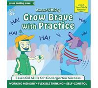 Bumper and McDog Grow Brave with Practice: Strengthen Working Memory, Flexible Thinking, and Self-Control