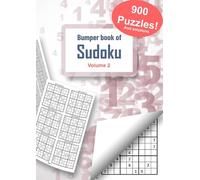 Bumper book of Sudoku - Volume 2, complete with solution, Sudoku instructions and strategy hints: 900 puzzles, 300 each for Easy, Medium and Hard puzzles to suit players of all skill levels.