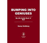 Bumping Into Geniuses: My Life Inside Rock 'n' Roll