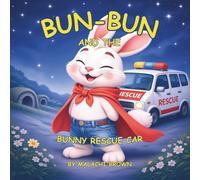 Bun-Bun and the Bunny Rescue Car: A Bunnyville Adventure