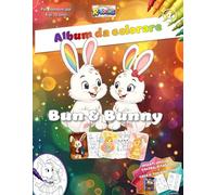 Bun & Bunny - Album da colorare - Vol 2: Un mondo incantato da colorare