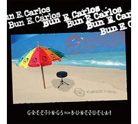 Bun E. Carlos - Greetings From Bunezuela!