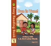Bun is Yum : A Story with 1, 2, 3 & 4 Letter Words