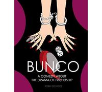 Bunco: A Comedy About The Drama Of Friendship