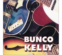 Bunco Kelly - How It Came to Be (US Import)