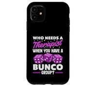 Bunco Player Accessories - Who Needs Therapist Bunco Group Case for iPhone 11