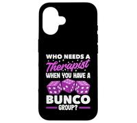 Bunco Player Accessories - Who Needs Therapist Bunco Group Case for iPhone 16