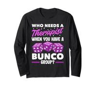 Bunco Player Accessories - Who Needs Therapist Bunco Group Long Sleeve T-Shirt