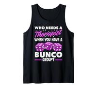 Bunco Player Accessories - Who Needs Therapist Bunco Group Tank Top