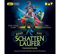 Bund der Schattenläufer 01. Fuchsfeuer: Lesung mit Oliver Rohrbeck und Timo Weisschnur
