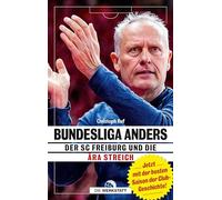 Bundesliga anders: Der SC Freiburg und die Ära Streich