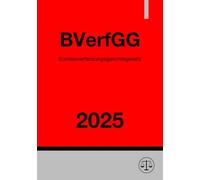 Bundesverfassungsgerichtsgesetz - BVerfGG 2025: Gesetz über das Bundesverfassungsgericht
