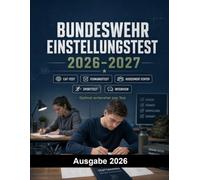 Bundeswehr Einstellungstest: Der große Testtrainer für das Bundeswehr Auswahlverfahren: CAT-Test, Eignungstest, Assessment Center, Sporttest, Interview und über 1.000 Aufgaben mit Lösungen
