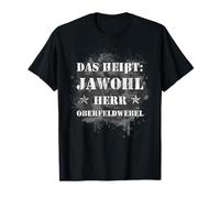Bundeswehr Sprüche Militär Geschenk für Soldaten Jawohl Mr Oberfeldwebel AGA OFw OF Black Unisex-Adults Small Classic Fit Long Sleeve Cotton, Polyester T-Shirt