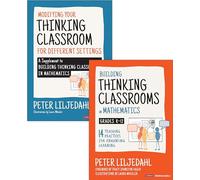 BUNDLE: Liljedahl: Building Thinking Classrooms in Mathematics, Grades K-12 + Liljedahl: Modifying Your Thinking Classroom for Different Settings: (Corwin Mathematics Series)
