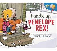 Bundle Up, Penelope Rex! (A Penelope Rex Book)
