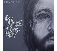 Bungler - The Bunglers - The Nature of Being New