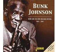 Bunk Johnson - Bunk And The New Orleans Revival 1942-1947