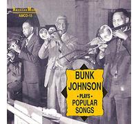 Bunk Johnson - Plays Popular Songs [European Import]