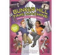Bunker Hill Time Machine and Portsmouth Time Machine: A Graphic History of the Bunker Hill Monument and the Graphic History of Portsmouty, NH